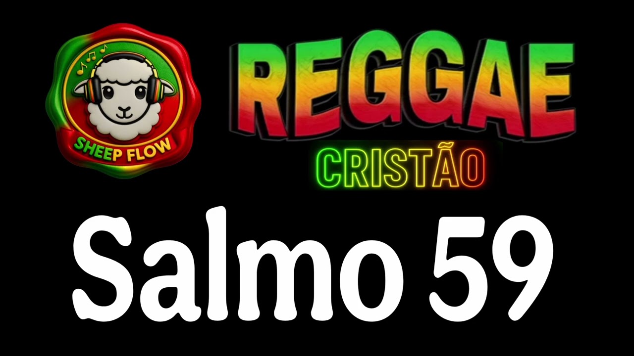 ⭐ SALMO 59 — DEUS É MEU REFÚGIO MINHA DEFESA | REGGAE CRISTÃO | SHEEP FLOW ⭐