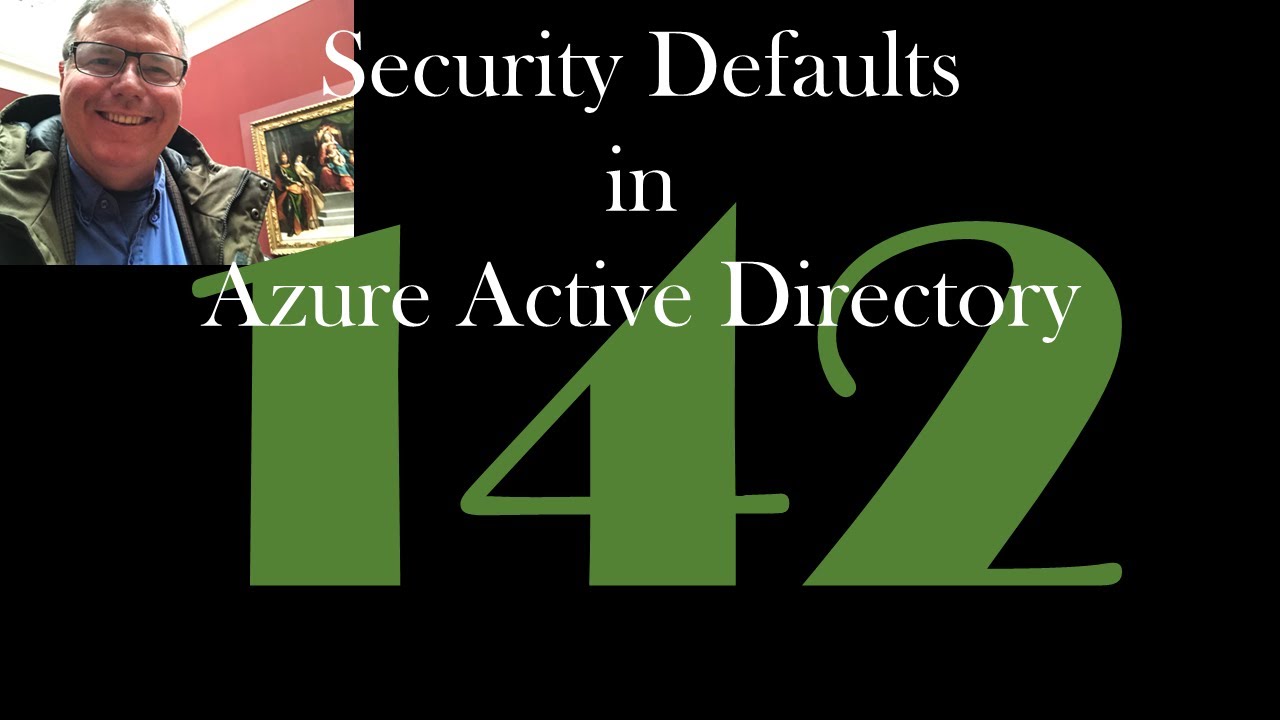 Security Defaults in Azure Active Directory [GCast 142]