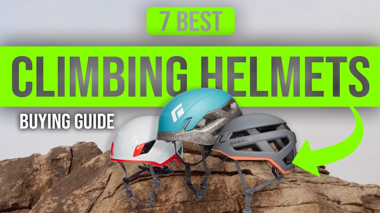 BEST CLIMBING HELMETS: 7 Climbing Helmets (2023 Buying Guide)