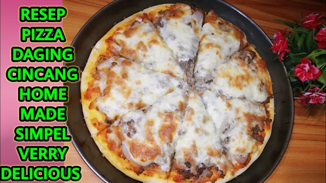 Resep pizza daging cincang home made simpel delicious