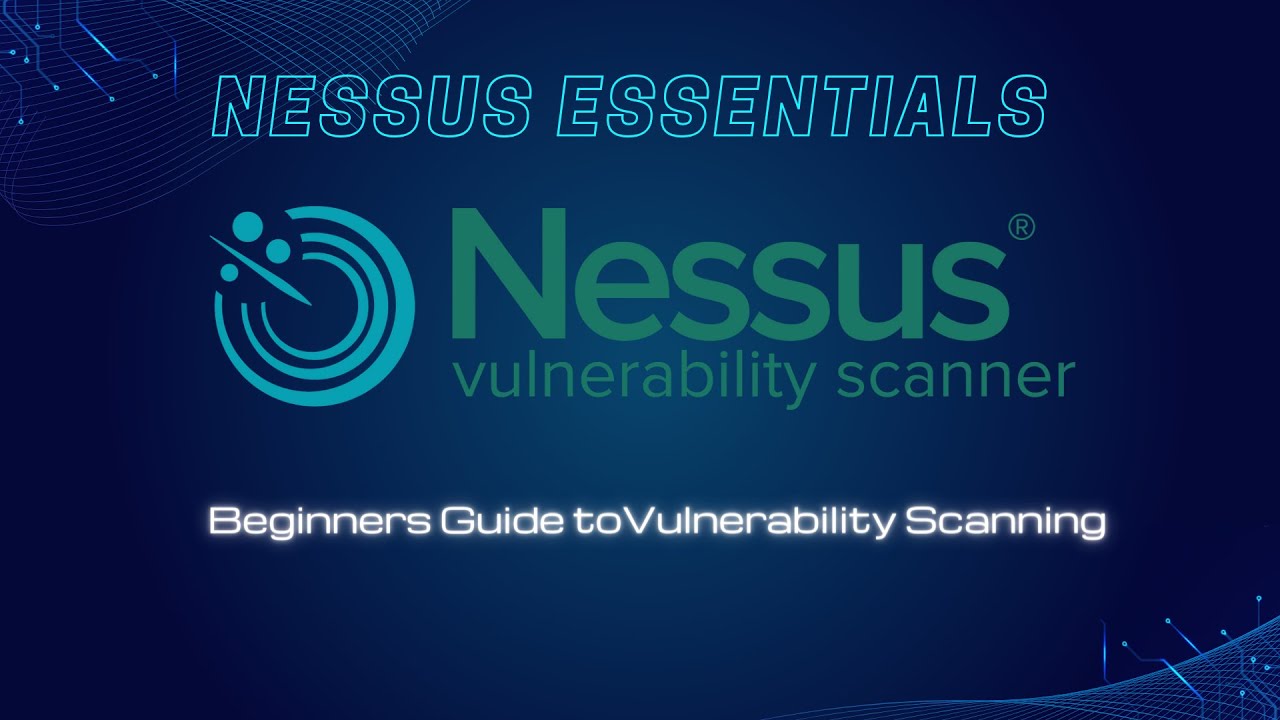 Nessus Essentials: Beginners Guide to Running Scans