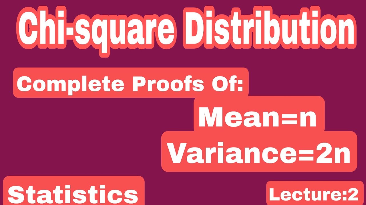 Mean and Variance of Chi-square Distribution in Statistics