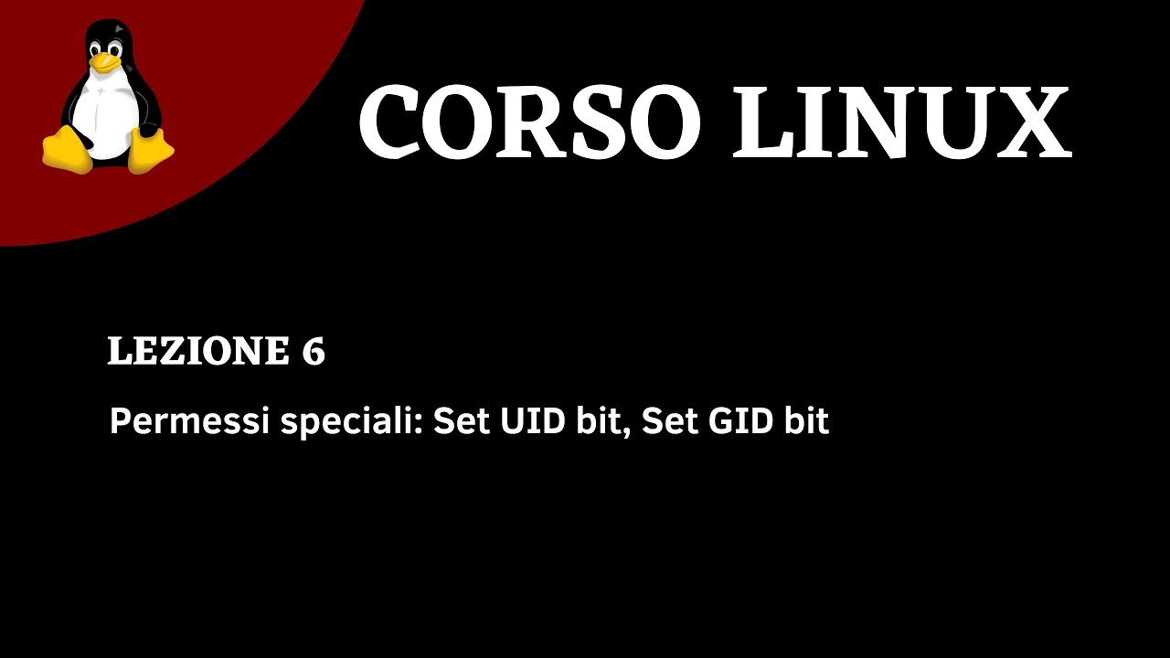 Linux Corso ITA - Lezione 6 - Permessi speciali: Set UID bit e Set GID bit