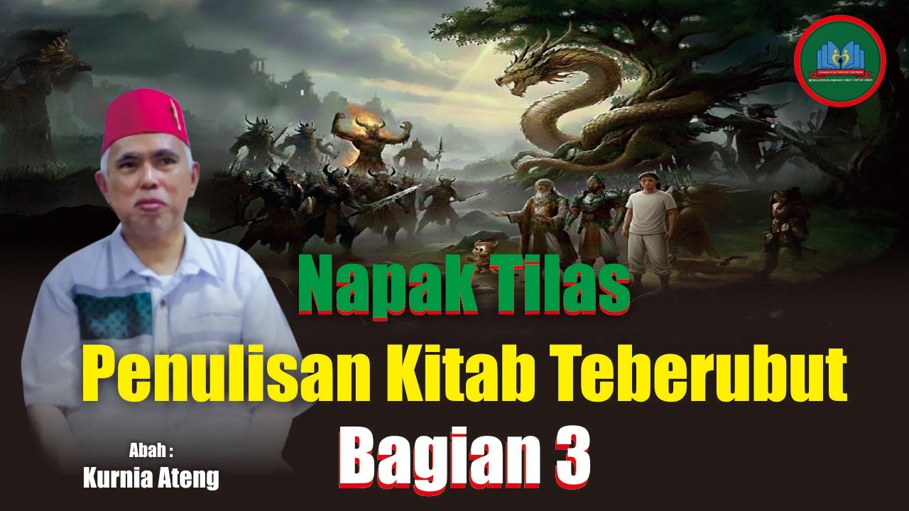 NAPAK TILAS PENULISAN KITAB TEBERUBUT BAGIAN 3