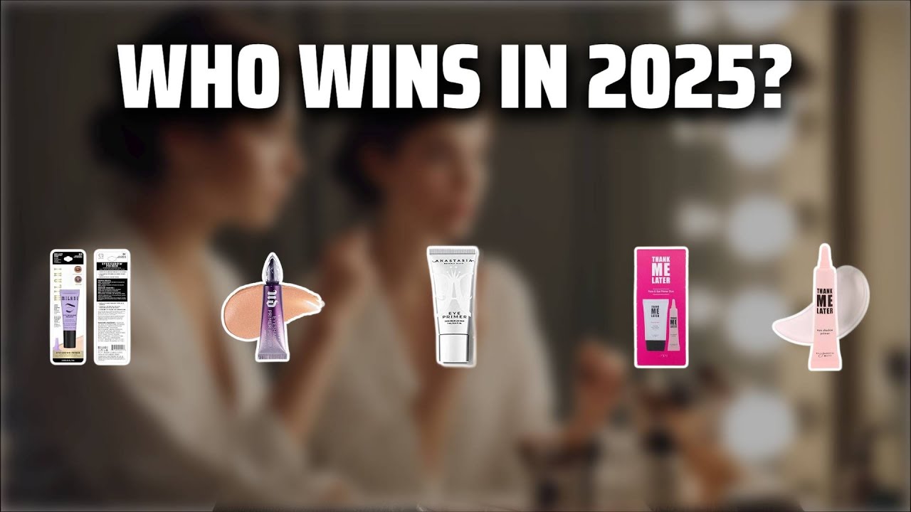 The Top 5 Best Eye Primer in 2025 - Must Watch Before Buying!