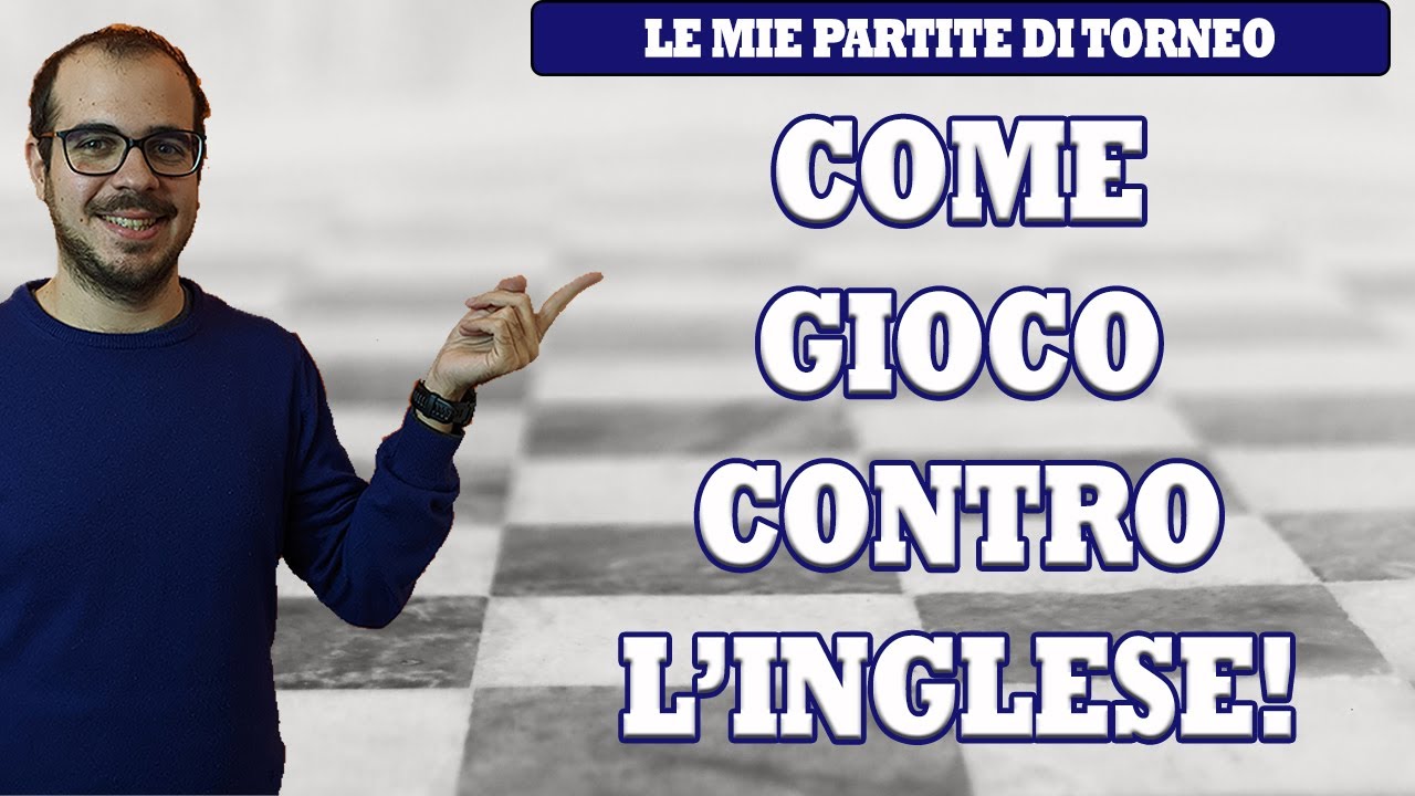 COME HO GIOCATO IN TORNEO CONTRO L'APERTURA INGLESE | TORNEO SCACCHI DI MILANO
