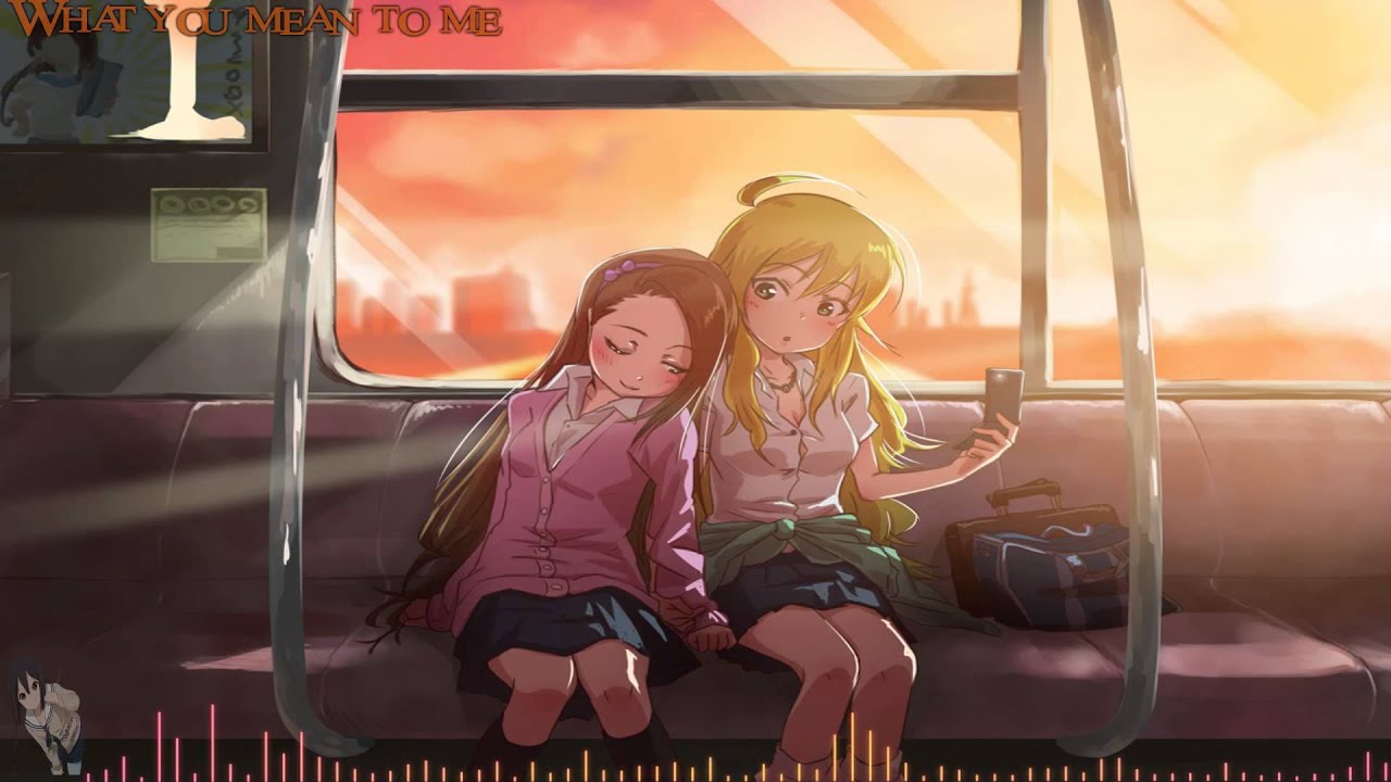 [HD] Nightcore - What you mean to me