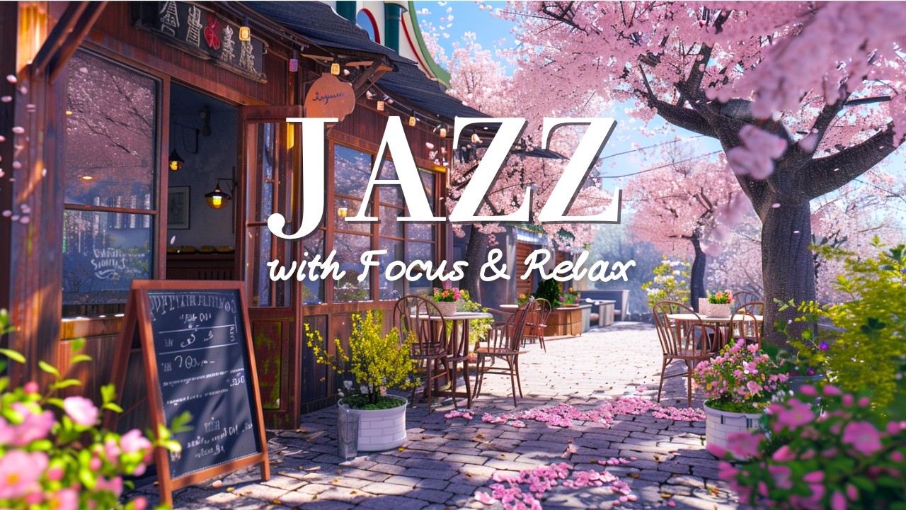 Spring Jazz Ambience 🌸 | Cozy Sakura Café Music for Focus & Relax