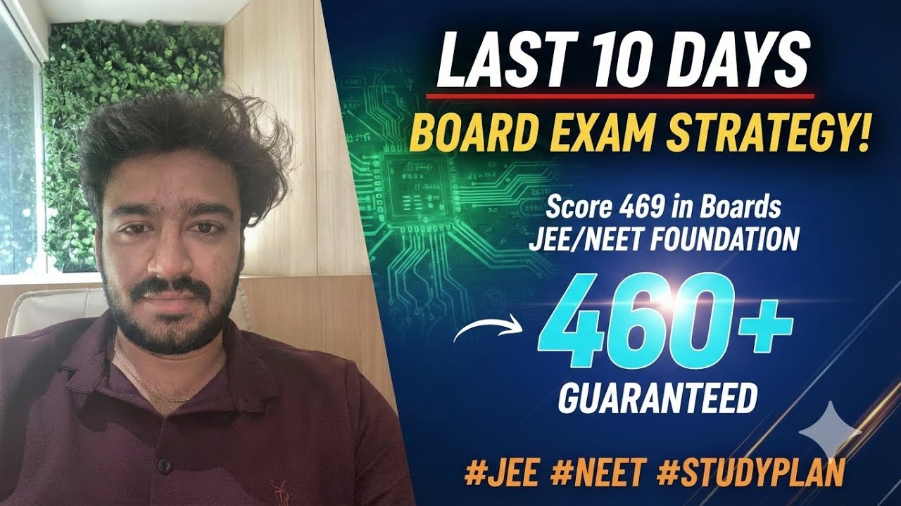 Last 10 Days Study Plan to Score 460+ in Boards | Class 12 Maths, Physics, Chemistry Strategy