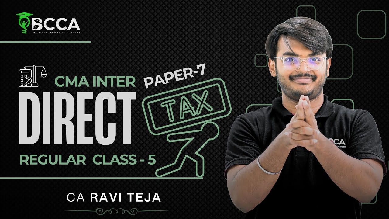 CMA INTER | DIRECT TAX | REGULAR CLASS-5 JUN/DEC 2026 | 100% ENGLISH | BY CA RAVI TEJA