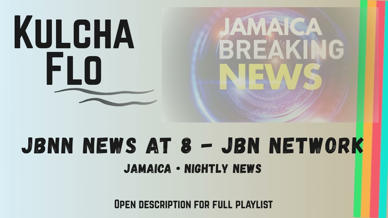 JBNN Daily News Bulletin | Jamaica | Digital News Updates – Kulcha Flo