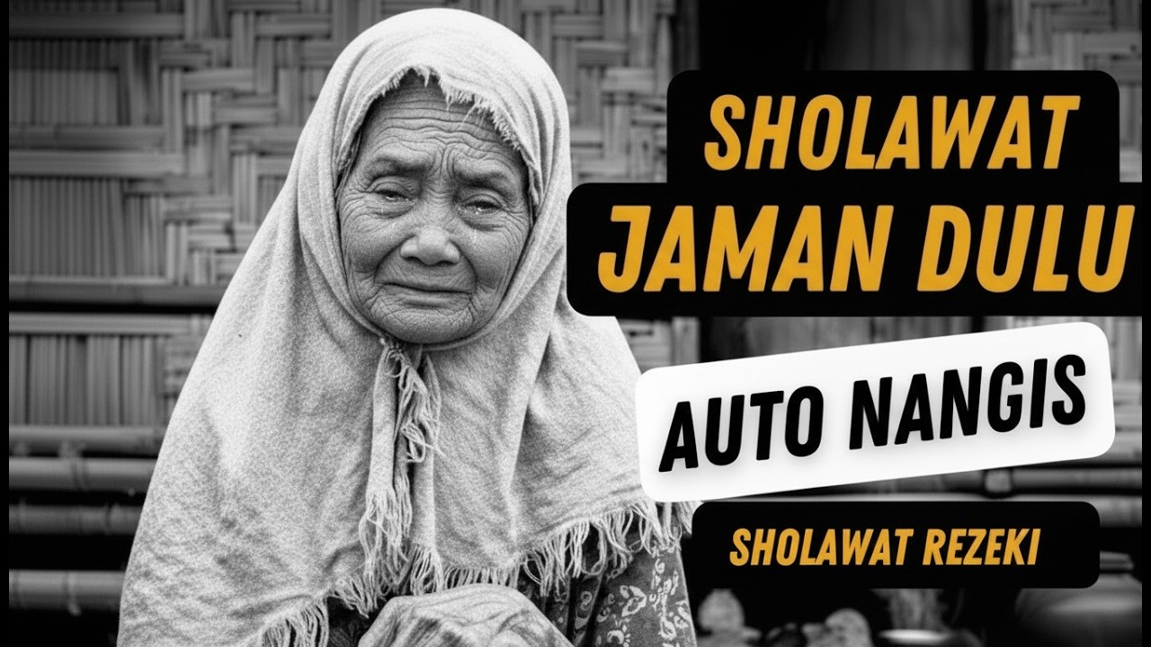 NANGIS HARU MENDENGAR SHOLAWAT JAMAN KUNO ! SHOLAWAT BURDAH, SHOLAWAT PEMBAWA REZEKI
