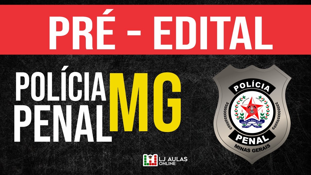 Pré - Edital Concurso Policia Penal MG 2021 | Agente Penitenciário MG