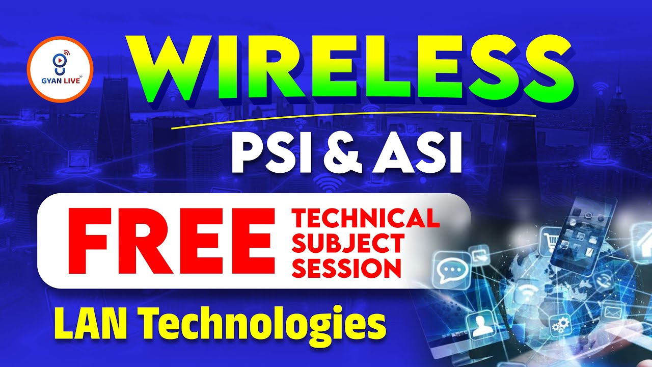 LAN Technologies | FREE Technical Subject Session | Wireless PSI & ASI | LIVE@01pm #gyanlive
