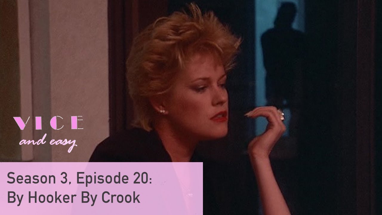 Vice and Easy Podcast S03 E20: By Hooker By Crook