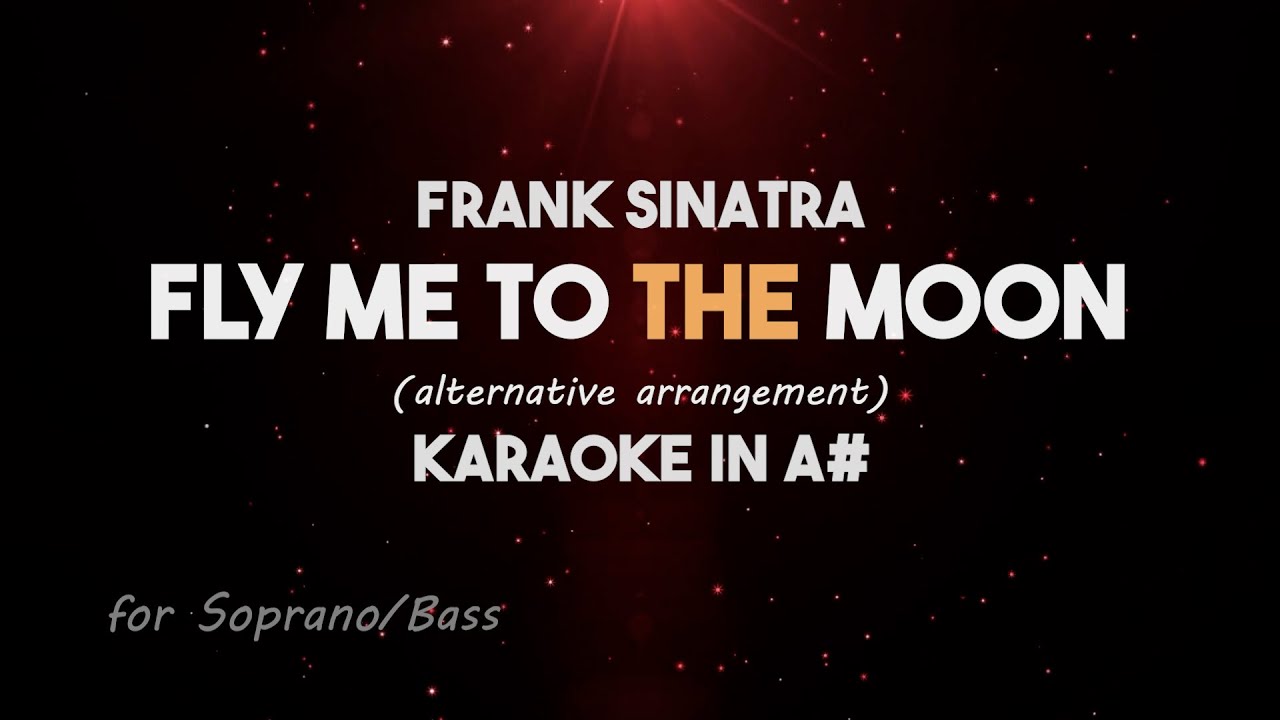 Fly Me to The Moon Karaoke Lower -2 (for Bass and Soprano Voice Range)