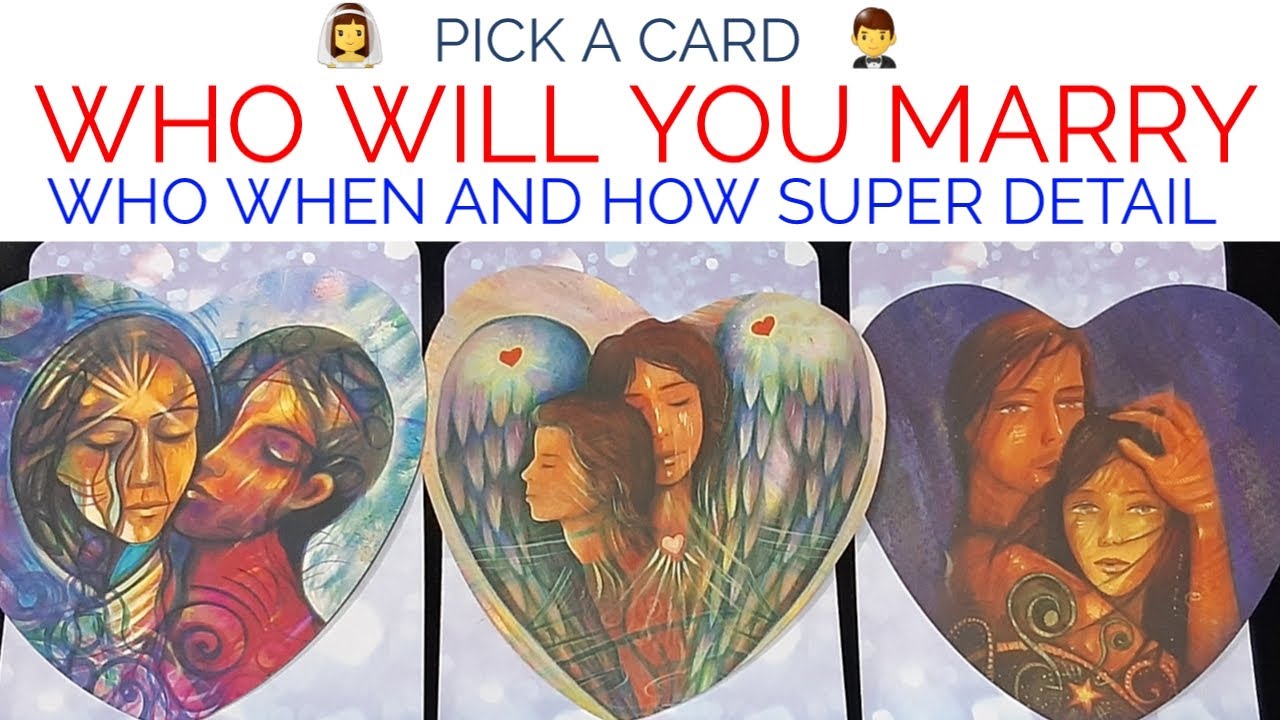 PICK A CARD ~ WHO WILL YOU MARRY 👰🤵 FUTURE SPOUSE/LIFE PARTNER 💏 SUPER DETAIL TIMELESS 💋