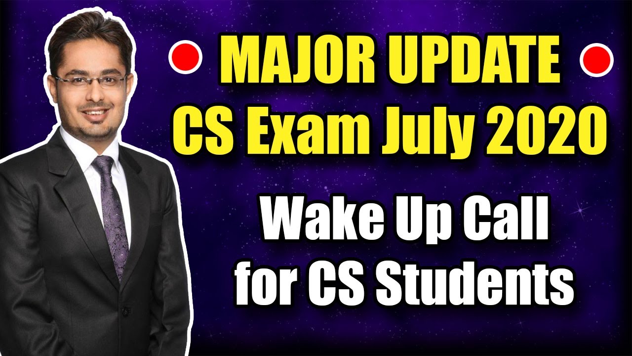 MAJOR UPDATE ON CS EXAM JULY 2020 | WAKE UP CALL FOR ALL CS STUDENTS