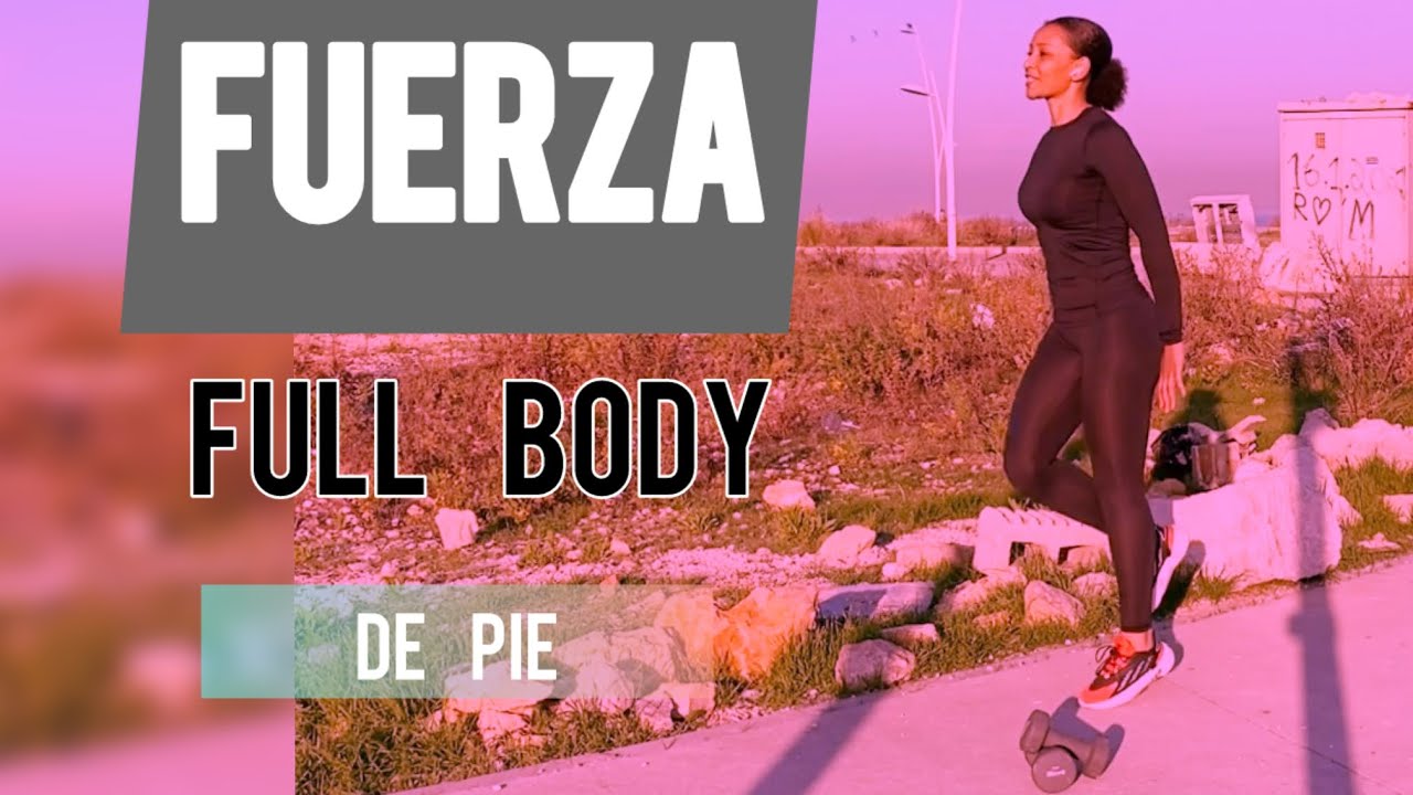 Full Body Con Mancuernas | Fuerza y Cardio | De Pie | 30 Min.