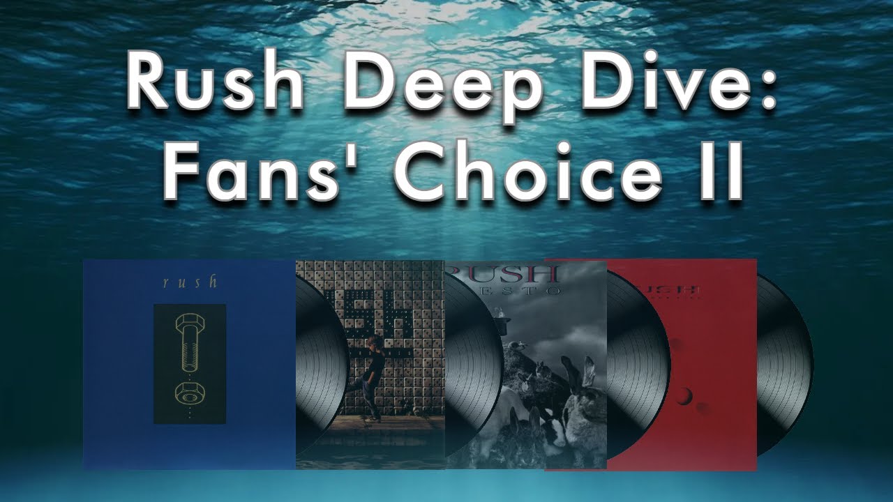 Rush Deep Dive: Fans' Choice II