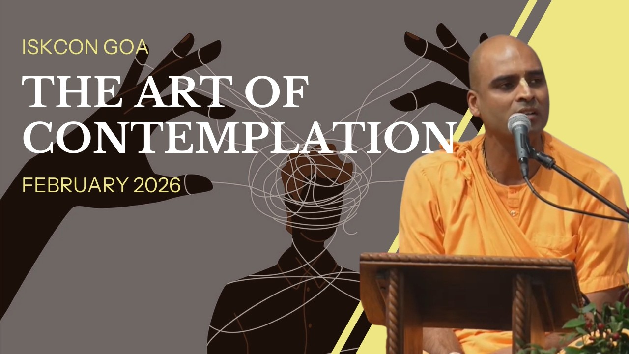 The Art of Contemplation | ISKCON Goa | Svayam Bhagavan Keshava Maharaja