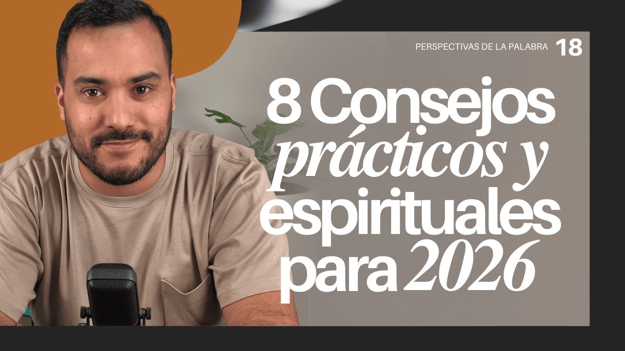 Cómo entrar al 2026 con orden, verdad y dirección espiritual | Perspectivas de la Palabra Ep. 018