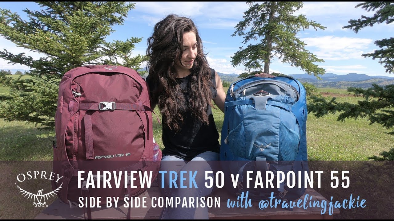 Osprey Fairview Trek 50 v Farpoint 55 - Side by Side Comparison