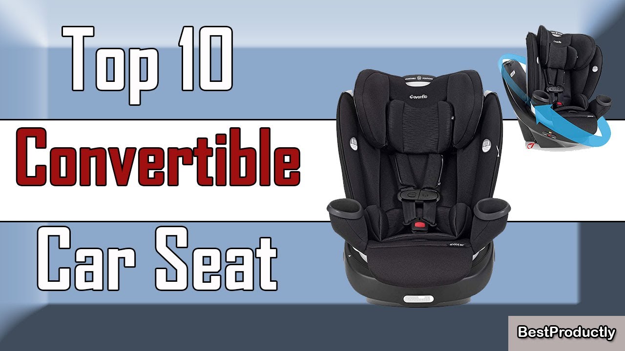 ✅ 10 Best Convertible Car Seat New Model 2022 (Car Seat Buying Guide)