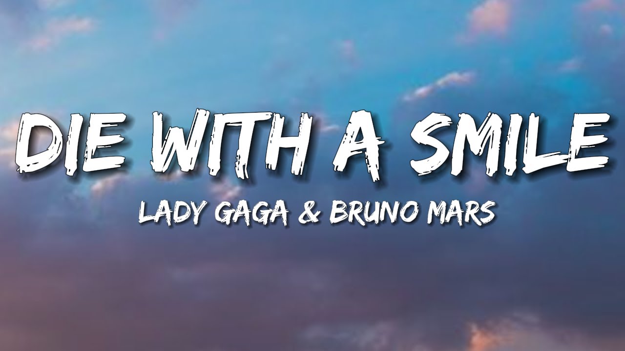Die with a smile - Lady Gaga, Bruno Mars - (Lyrics).