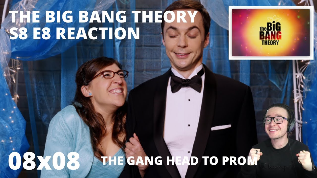 THE BIG BANG THEORY S8 E8 THE PROM EQUIVALENCY REACTION 8x8 THE GANG HEAD TO PROM