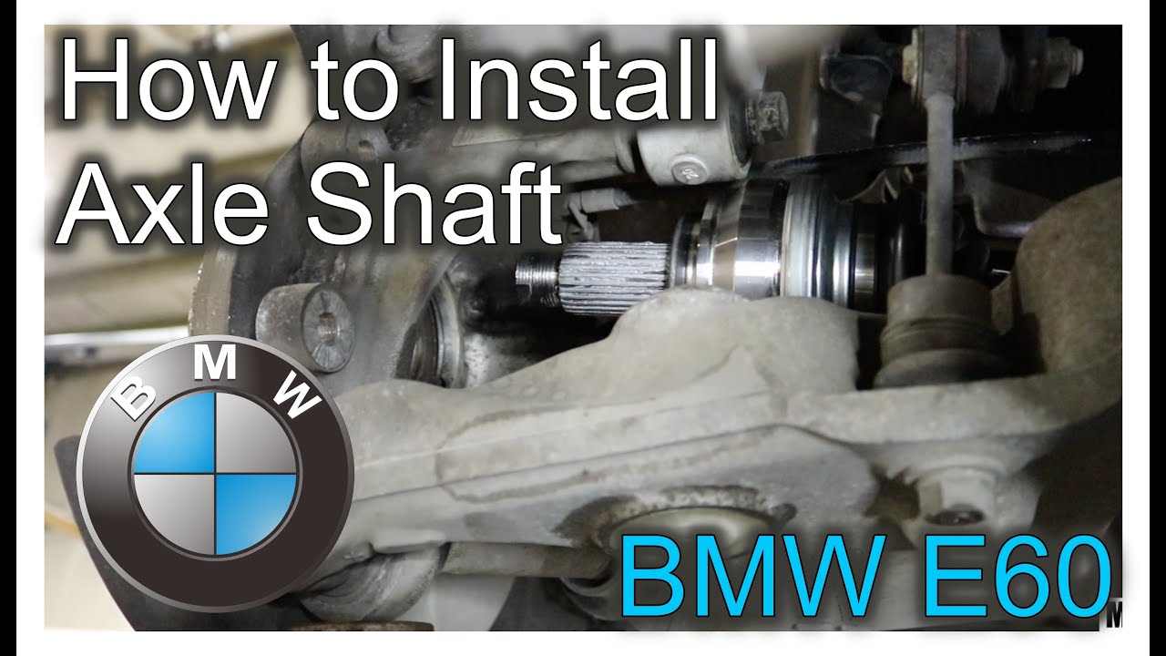 How to Iinstall Rear Axle Shaft on BMW E60 2004 2010 | DIY