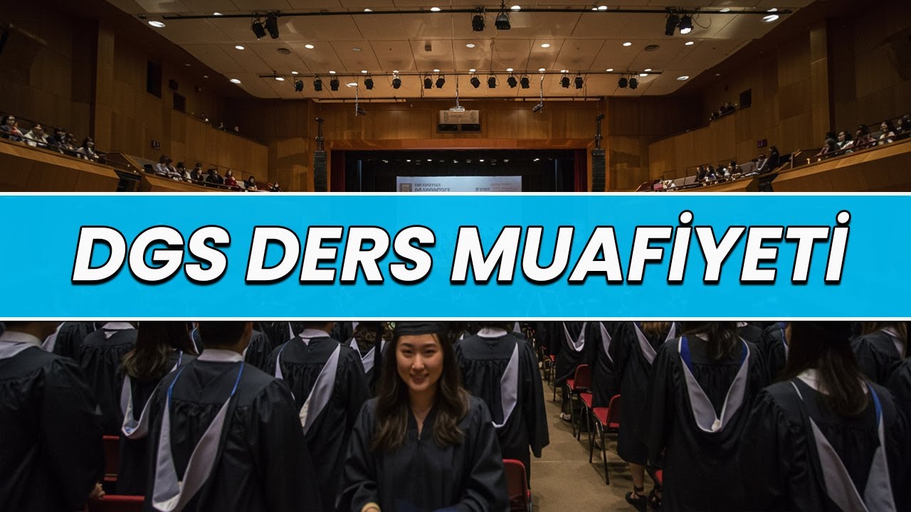 Dgs Ders Muafiyeti-Dgs Tercihleri Nasıl Yapılır 2025 Dgs 2025 Dgs Kaçıncı Sınıftan Başlanır