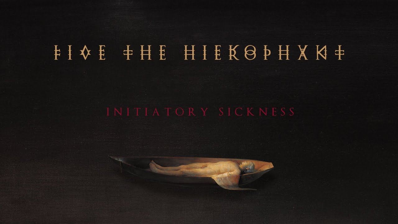 FIVE THE HIEROPHANT - Initiatory Sickness (Official Track Stream)