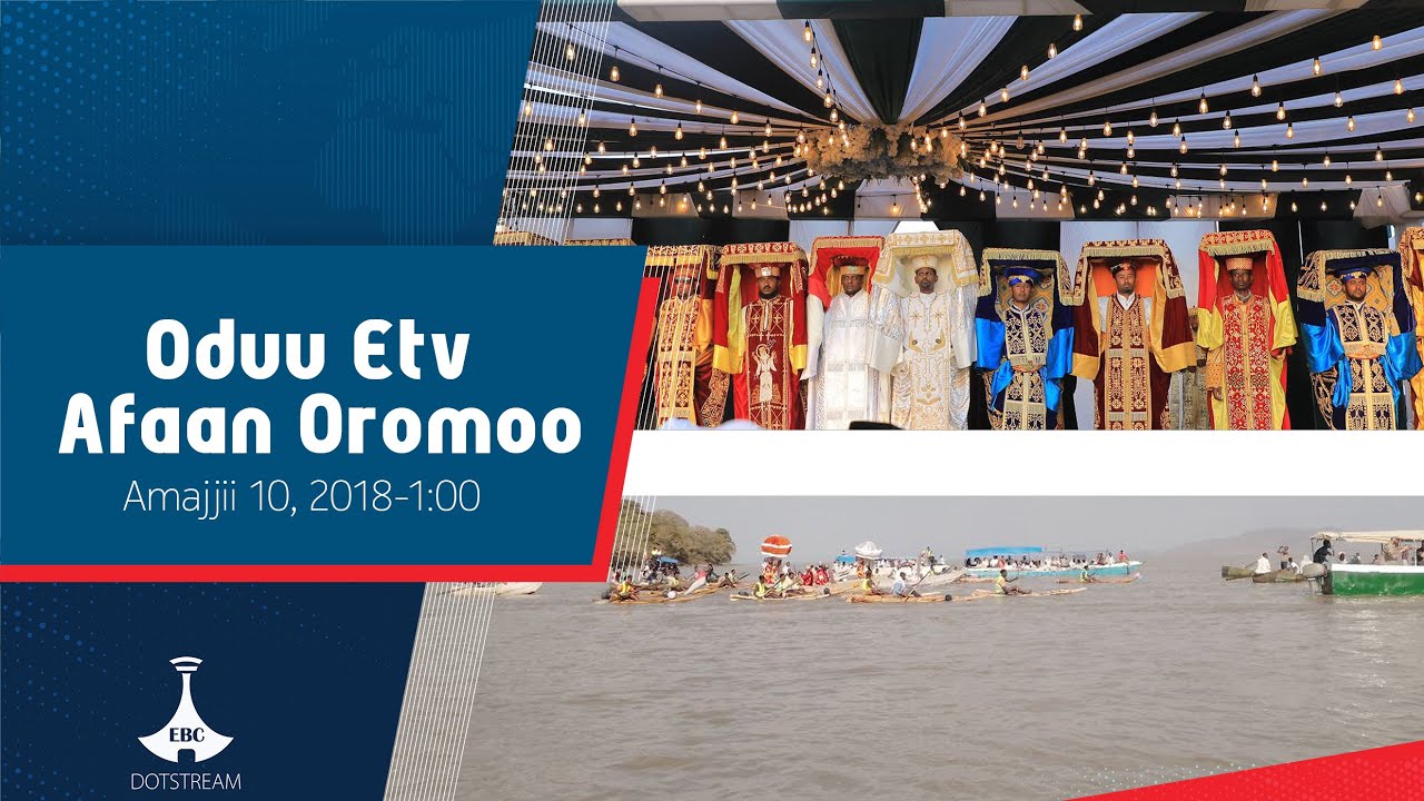 Oduu Afaan Oromoo ... Amajjii 10, 2018-