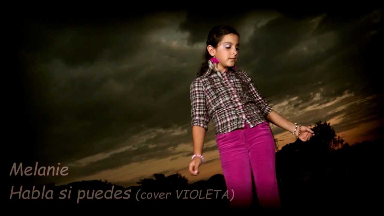 HABLA SI PUEDES (BY MELANIE - cover VIOLETTA)