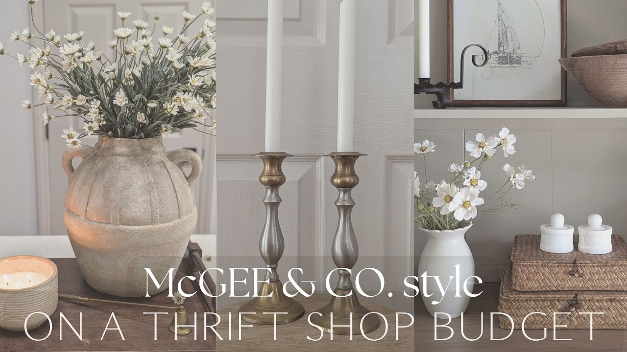 McGee & Co. Style on a Thrift Shop Budget! / High End Style Using Thrift Finds and Flips