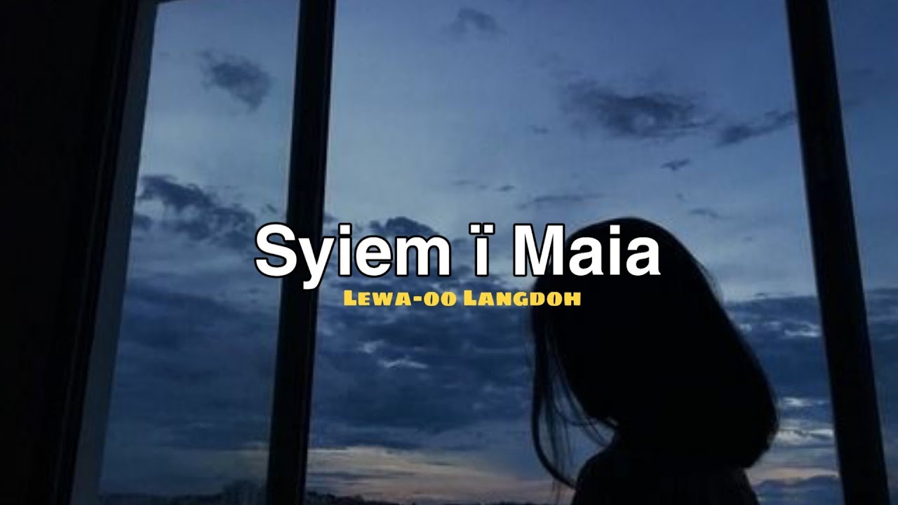 Lewa oo langdoh - Syiem i maia ll sur pnar lyrics ll