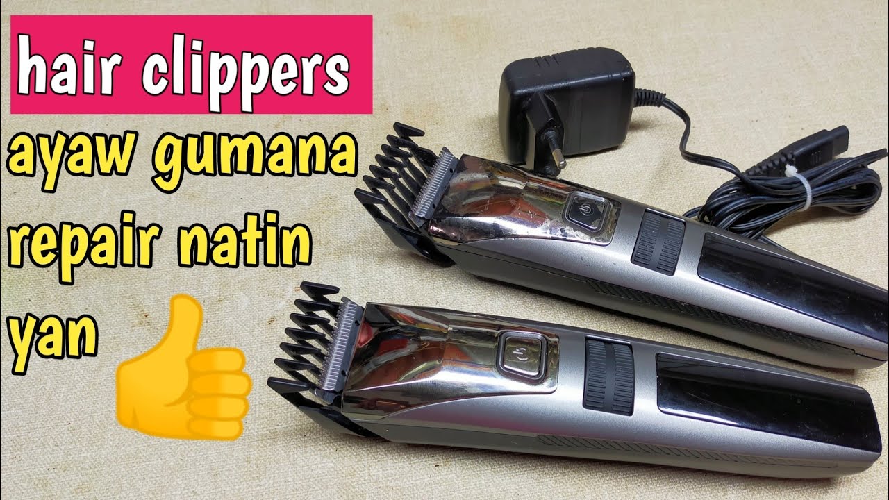 Hair clippers repair ayaw gumana repair natin yan