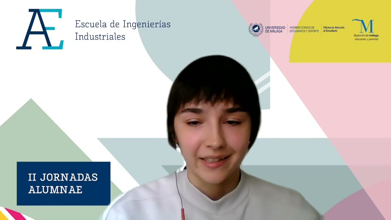 II Jornadas Alumnae de la Universidad de Málaga. Escuela de Ingenierías Industriales