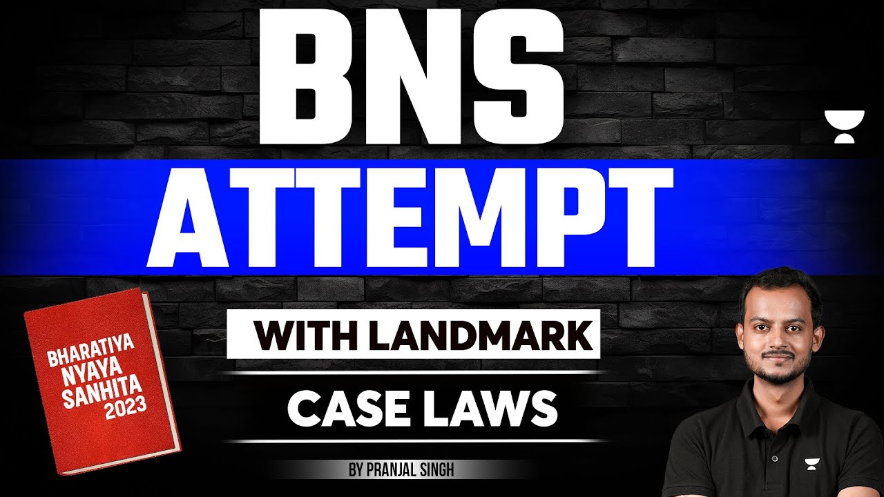 BNS 2023: Attempt | Bharatiya Nyaya Sanhita | Pranjal Singh | Unacademy Judiciary