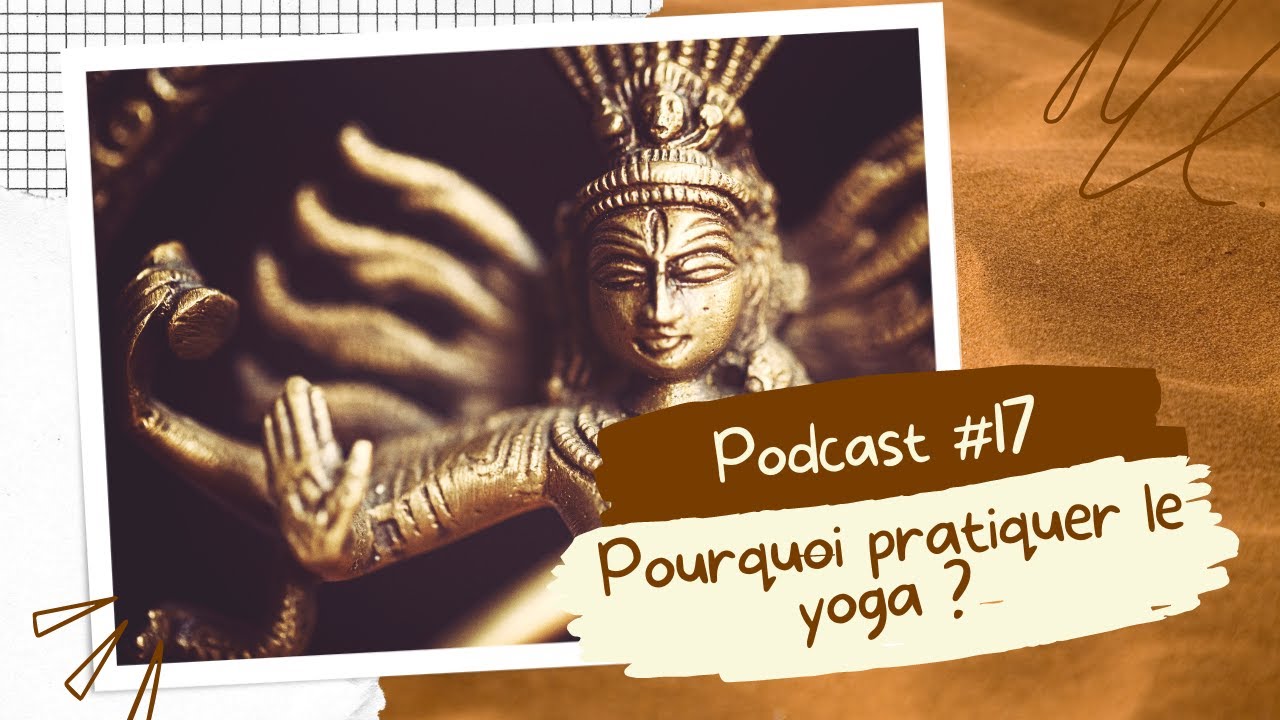 Pourquoi pratiquer le yoga ?