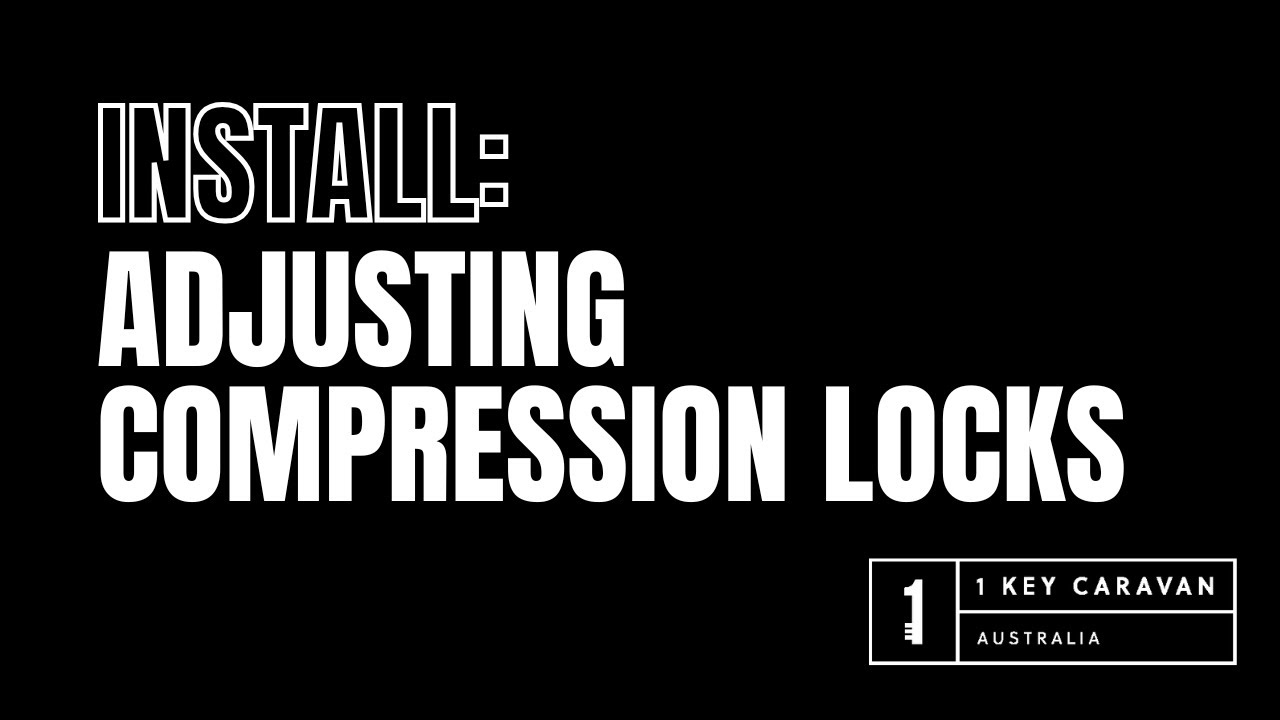 INSTALL: Adjusting Compression Locks