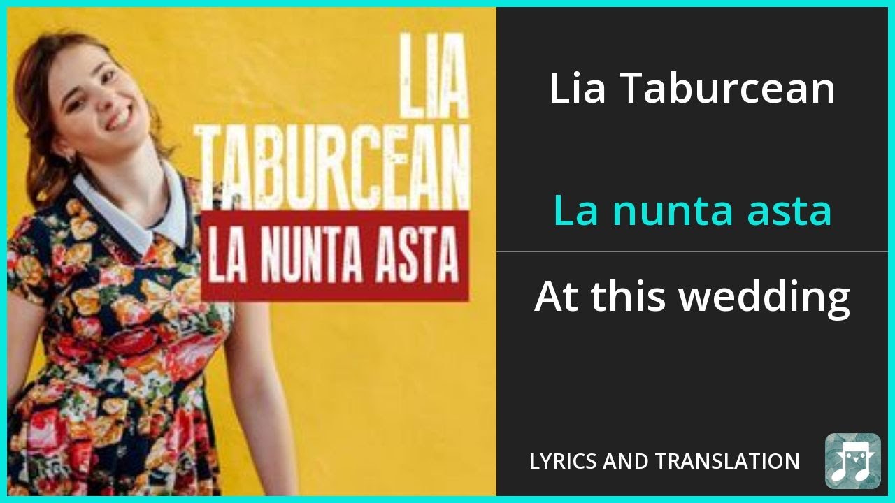 Lia Taburcean - La nunta asta Lyrics English Translation - Dual Lyrics English and Romanian