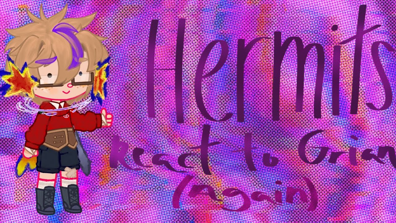 || Hermits React to Grian (Again) || Griangst / Grian Angst || Gacha Club