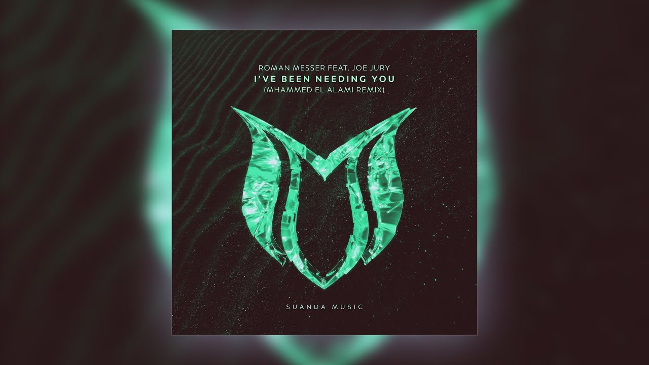 Roman Messer feat. Joe Jury - I've Been Needing You (Mhammed El Alami Extended Remix)