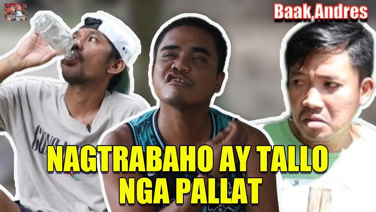 Nagkatrabaho ay Tallo Nga Pallat - Baak Andres