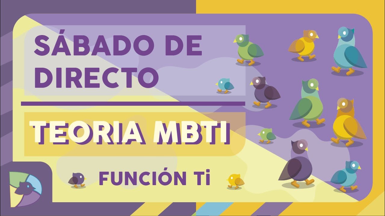 Sabado Teoria MBTI: Función Ti (Pensamiento Introvertido)