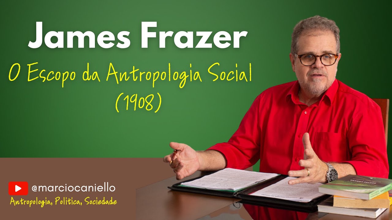 FRAZER: O escopo da Antropologia Social (1908)