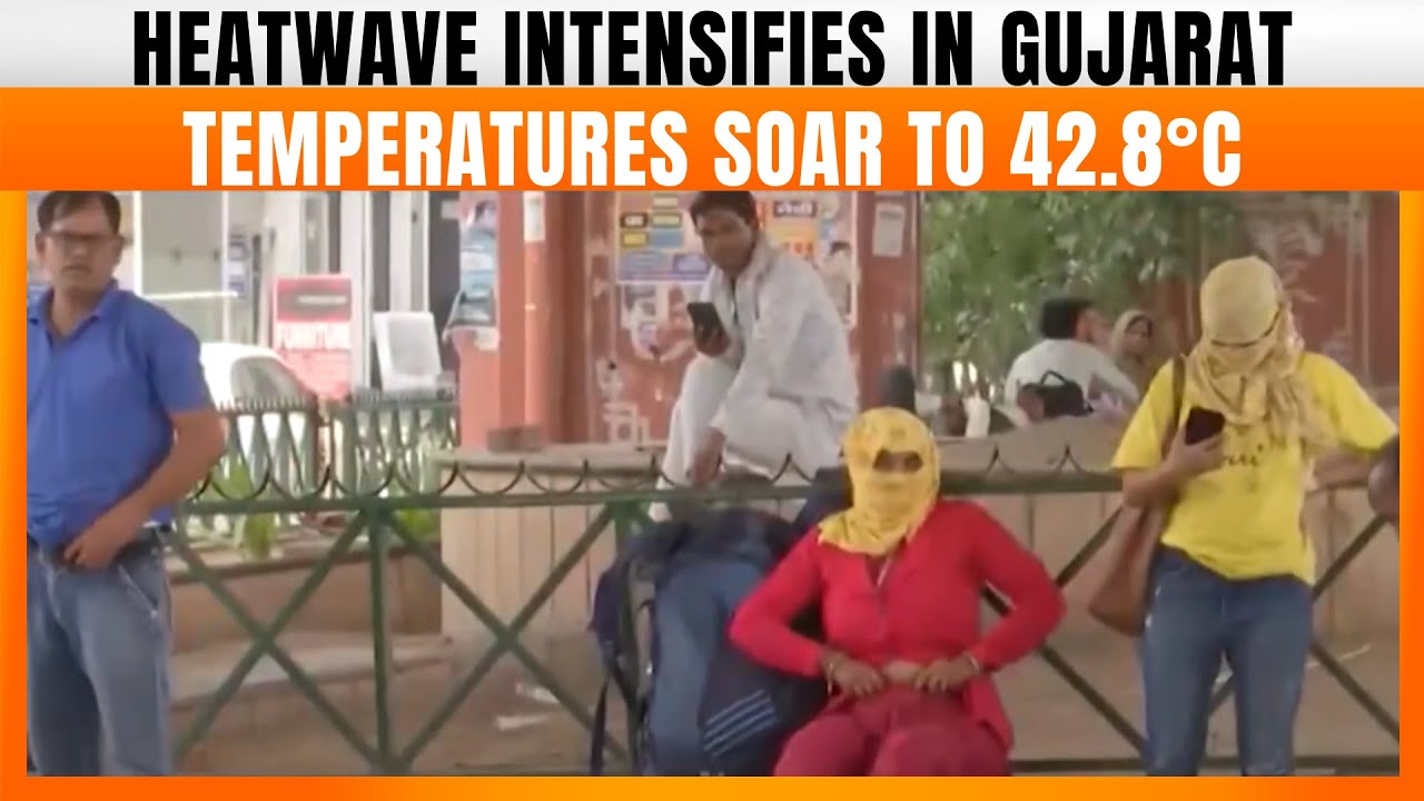 Heatwave Intensifies in Gujarat, Temperatures Soar to 42.8&deg;C | News9