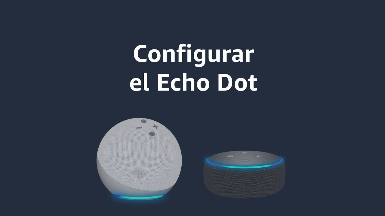 Amazon Alexa: Configurar el Echo Dot